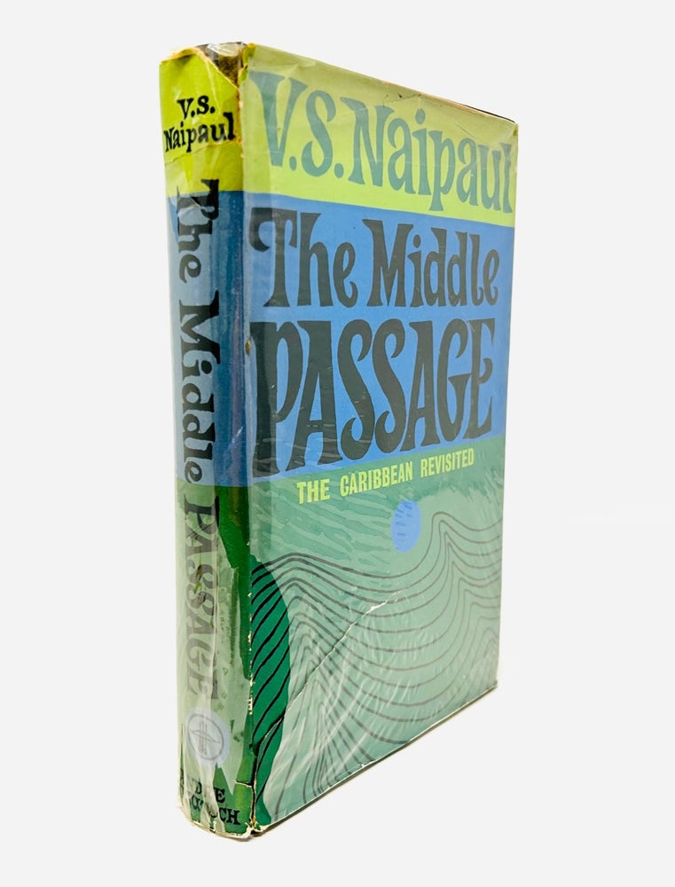 Item #44 The Middle Passage: Impressions of Five Societies – British, French and Dutch – in the West Indies and South America. V s. Naipaul.