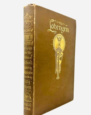 Item #52 The Tale of Lohengrin Knight of the Swan – After the Drama of Richard Wagner. E W....