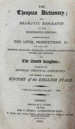 The Thespian Dictionary, or Dramatic Biography of the 18th Century